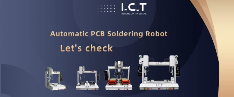 Comprehensive Guide to I.C.T’s Automatic PCB Soldering Robot : Unlocking High Effective in PCB Assembly
