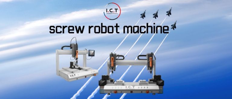 Unlocking Precision and Efficiency with I.C.T’s Screw Robot Machines