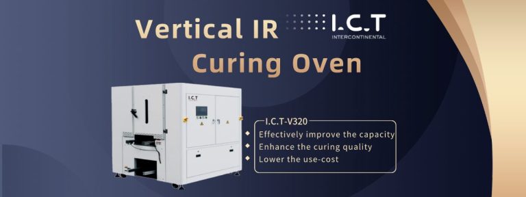 Revolutionizing Precision Curing with I.C.T V-320 Vertical IR Curing Oven